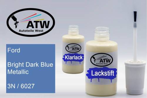 Ford, Bright Dark Blue Metallic, 3N / 6027: 20ml Lackstift + 20ml Klarlack - Set, von ATW Autoteile West.